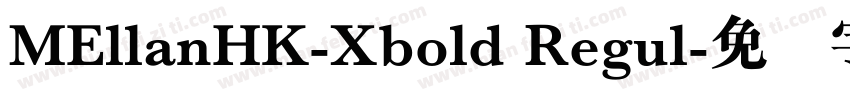 MEllanHK-Xbold Regul字体转换